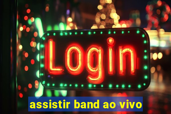 assistir band ao vivo